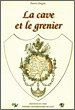 La cave et le grenier – Vignobles du chalonnais et du mâconnais au XIXe siècle – Pierre Goujon