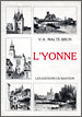 L'Yonne – Histoire, statistique, geographie, administration – V.A. Malte-Brun